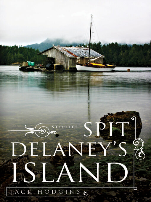 Title details for Spit Delaney's Island by Jack Hodgins - Available